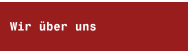 Wir &uuml;ber uns